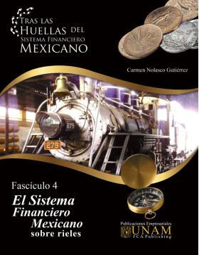 El Sistema Financiero Mexicano sobre rieles - Fascículo 4