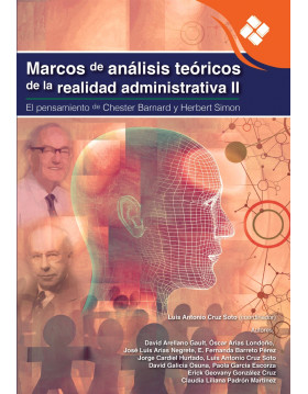 Marcos de análisis teóricos de la realidad administrativa II. El pensamiento de Chester Barnard y Herbert Simon