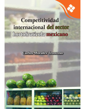 Competitividad internacional del sector hortofrutícola mexicano