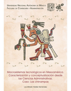 Macrosistemas tecnológicos en Mesoamérica. Caracterización y conceptualización desde las Ciencias Administrativas. Las chinampas