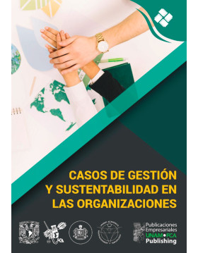 Casos de gestión y sustentabilidad en las organizaciones